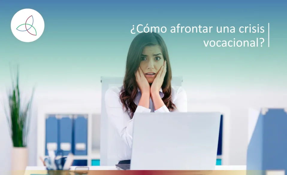 ¿Cómo afrontar una crisis vocacional?
