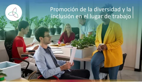 Promoción de la diversidad y la inclusión en el lugar de trabajo